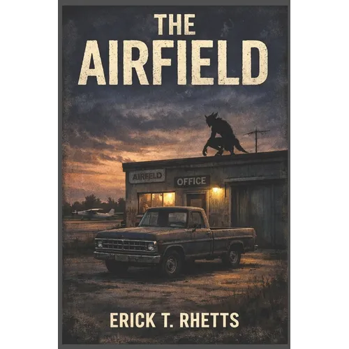 The Airfield: A Speculative Narrative Based on Actual Events