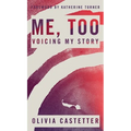 Me, Too: Voicing My Story