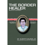 The Border Healer: My Life as a Curandero - Paperback