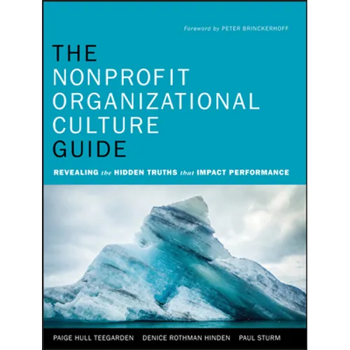 The Nonprofit Organizational Culture Guide: Revealing the Hidden Truths That Impact Performance