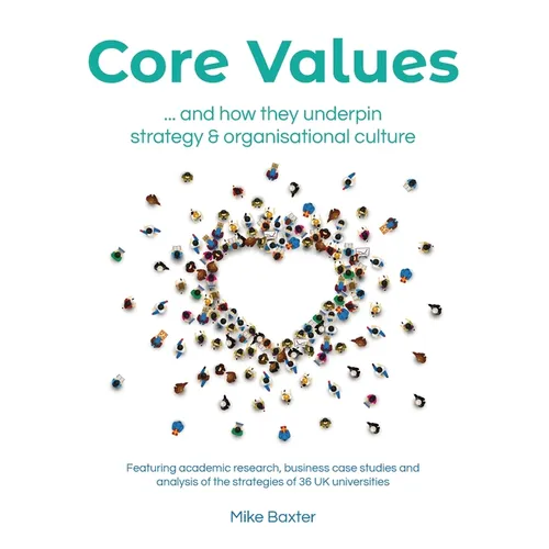 Core Values: ...and how they underpin strategy and organisational culture