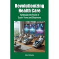 Revolutionizing Health Care: Harnessing the Power of Scalar Wave and Biophoton Technology