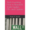 Stock Investing, How to Research, Trade Equities, ETFs, and Options