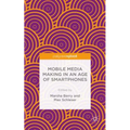 Mobile Media Making in an Age of Smartphones