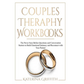 Couples Theraphy Workbooks: The Never Seen Before Questions and Conversation Starters to Build Emotional Intimacy and Reconnect with Your Partner