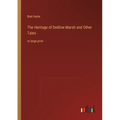 The Heritage of Dedlow Marsh and Other Tales: in large print