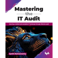 Mastering the IT Audit: Assuring a resilient and compliant IT landscape through effective audit (English Edition)