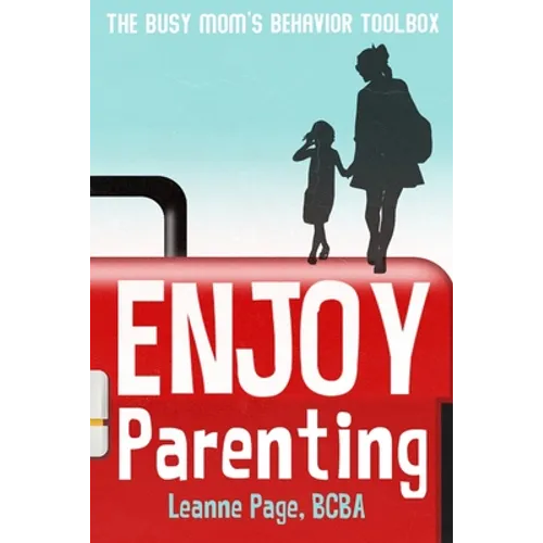 Enjoy Parenting: The busy mom's behavior toolbox