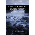 Linux Kernel Guide Book: The Basics of Linux Kernel Development