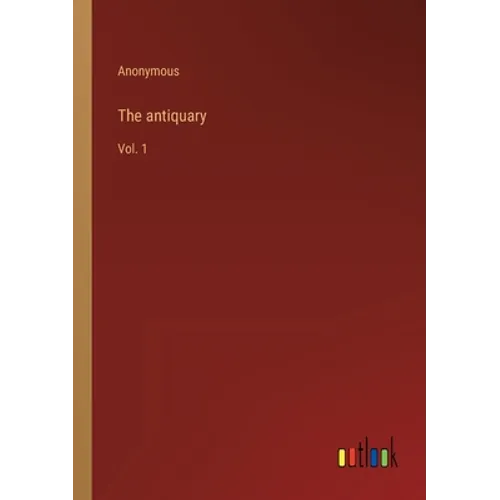 The antiquary: Vol. 1