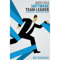 Notes to a Software Team Leader: Growing Self Organizing Teams