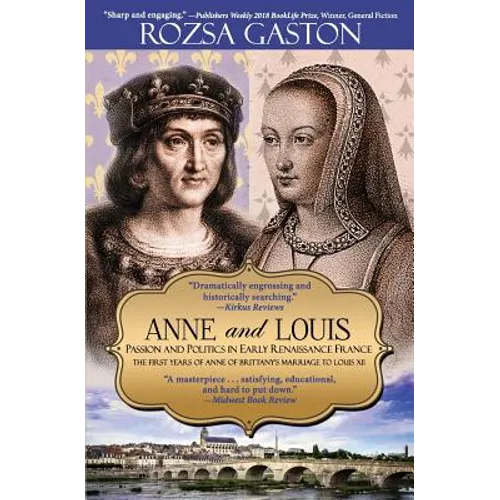Anne and Louis: Passion and Politics in Early Renaissance France