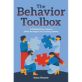 The Behavior Toolbox: A Guidebook for Parents (With Strategies and Tracking Sheets)