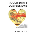 Rough Draft Confessions: Not A Guide To Writing And Selling Erotica And Romance But Full Of Inside Insight Anyway