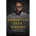 A Redemptive Path Forward: From Incarceration to a Life of Activism