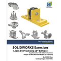 SOLIDWORKS Exercises - Learn by Practicing (3rd Edition): Supplemented with Video Instructions