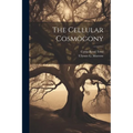 The Cellular Cosmogony