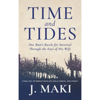 Time and Tides: One Man's Battle for Survival Through the Eyes of His Wife - Hardcover