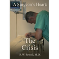 A Surgeon's Heart: The Crisis