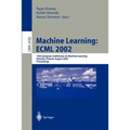 Machine Learning: Ecml 2002: 13th European Conference on Machine Learning, Helsinki, Finland, August 19-23, 2002. Proceedings