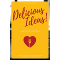 Delicious Ideas!: The Legacy Cookbook