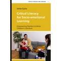 Critical Literacy for Socio-emotional Learning: Empowering Teachers to Write Children's Literature