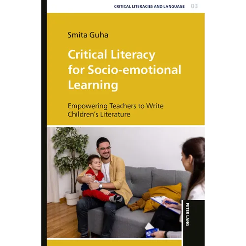 Critical Literacy for Socio-emotional Learning: Empowering Teachers to Write Children's Literature