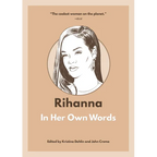 Rihanna: In Her Own Words