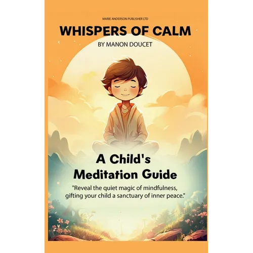 Whispers of Calm, A Child's Meditation Guide