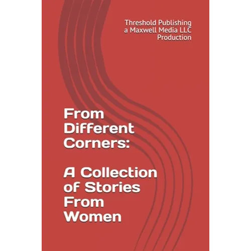 From Different Corners: A Collection of Stories From Women