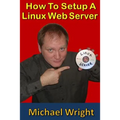 How To Setup A Linux Web Server