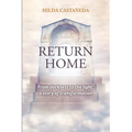 Return Home: From Darkness to the Light: a Story of Transformation