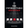 The Unforgettable Advantage: How to Deliver Service They Remember