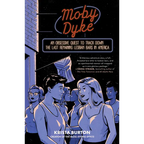 Moby Dyke: An Obsessive Quest to Track Down the Last Remaining Lesbian Bars in America - Paperback