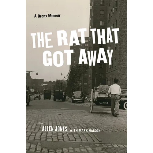 The Rat That Got Away: A Bronx Memoir