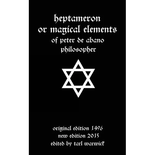 Heptameron: or Magical Elements