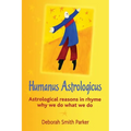 Humanus Astrologicus: Astrological reasons in rhyme why we do what we do