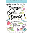 You're Never Too Old to Dream Dare Dance! - Paperback