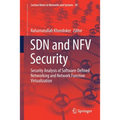 Sdn and Nfv Security: Security Analysis of Software-Defined Networking and Network Function Virtualization