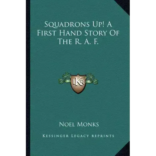 Squadrons Up! A First Hand Story Of The R. A. F.