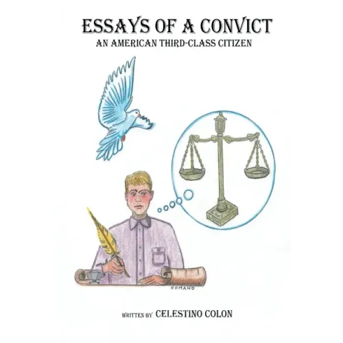 Essays of a Convict: An American Third Class Citizen