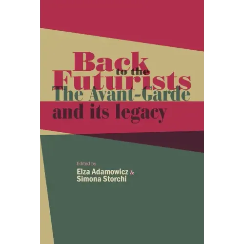 Back to the Futurists: The Avant-Garde and Its Legacy