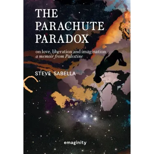 The Parachute Paradox: On Love, Liberation and Imagination. A Memoir From Palestine