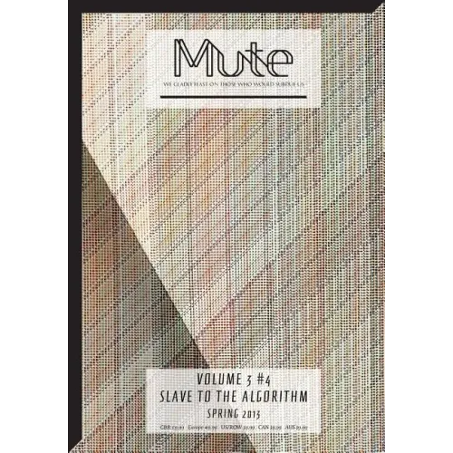 Mute Vol. 3 #4 - Slave to the Algorithm
