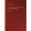 The Cruise of the Cachalot Round the World After Sperm Whales: in large print