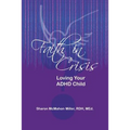 Faith in Crisis: Loving Your ADHD Child