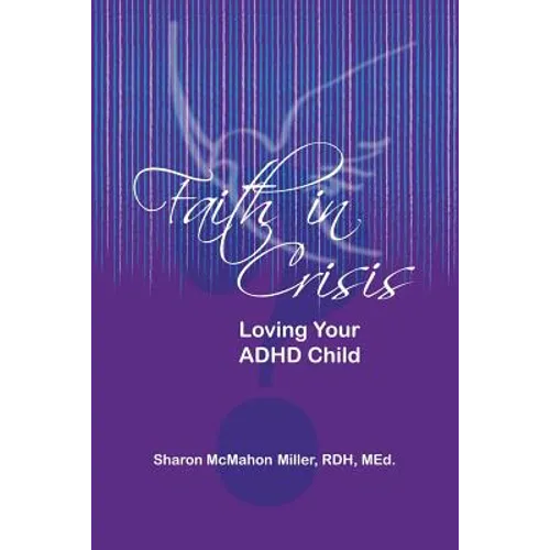 Faith in Crisis: Loving Your ADHD Child