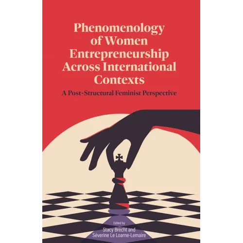 Phenomenology of Women's Entrepreneurship Across International Contexts: A Post-Structural Feminist Perspective