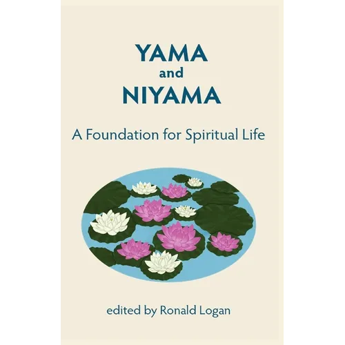 Yama Niyama: A Foundation for Spiritual Life.