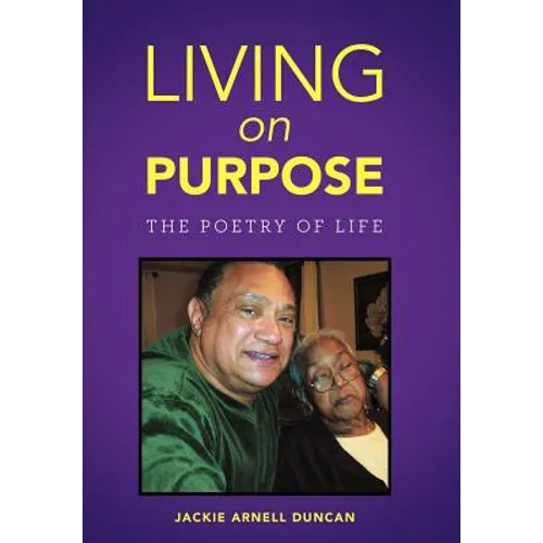 Living on Purpose: The Poetry of Life